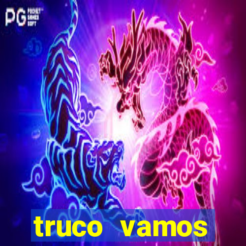 truco vamos torneios online